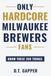 Only Milwaukee Brewers Only HARDCORE Milwaukee Brewers Fans Know These 200 Things: Deep-Cut Trivia, Hidden Stories, and Surprising Facts from Every Era of Milwaukee Brewers History