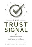 The Trust Signal: How Employer Branding Builds Belief Through People, Proof, and Consistency