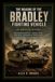 THE Independently Published The Making of Bradley Fighting Vehicle an Inspiring History: How Engineering Ambition, Firepower, Armor, Controversy, and Decades of Combat Turned a T