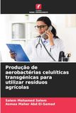 Produção de aerobactérias celulíticas transgénicas para utilizar resíduos agrícolas