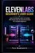 ELEVENLABS BEGINNER’S USER GUIDE: Learn And Master Voice AI Creation With Simple Step-By-Step Instructions For Complete Beginners
