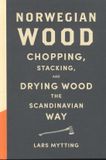 Norwegian Hachette Ireland Norwegian Wood: The guide to chopping, stacking and drying wood the Scandinavian way
