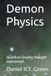 Demon Physics: Quantum Gravity thought experiment