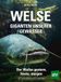 Welse - Giganten unserer Gewässer: Der Waller gestern, heute, morgen