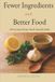 Fewer Libri GmbH Fewer Ingredients and Better Food: 50 Everyday Recipes You'll Actually Make