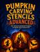Pumpkin Carving Stencils: 50+ Advanced Halloween Craft Templates