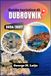 Guida Dubrovnik 2026/2027 Travel Guide: Croatia Coastal Attractions, Beaches, Restaurants, Accommodation, Boat Trips, and Seasonal Planning Along the Adriatic Coast