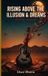 Rising Independently Published Rising above the Illusion & Dreams: bleeding songbook Paperback