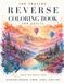 Ink Tracing Reverse Coloring Book for Adults: Trace the White Lines – Watercolor Landscapes, Flowers, Animals & Scenic Views