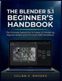 THE Independently Published The Blender 5.1 Beginner's Handbook