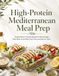 High-Protein Mediterranean Meal Prep