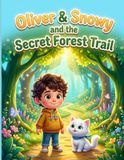 Oliver & Snowy's Magical Forest Adventure: Story and Coloring Book for Kids Ages 3–9