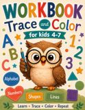 Workbook for Kids Ages 4-7: Trace Letters, Numbers, Shapes and Lines | Handwriting Practice & Coloring Book for Preschool and Kindergarten
