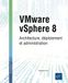 VMware vSphere 8: Architecture, déploiement et administration