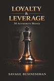 Loyalty & Leverage: 50 Authority moves