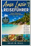 Anse Lazio Reiseführer 2026–2027: Strände, Inselabenteuer, lokale Küche & Praslin-Highlights