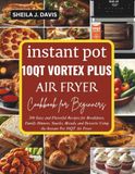 INSTANT POT 10QT VORTEX PLUS AIR FRYER COOKBOOK FOR BEGINNERS
