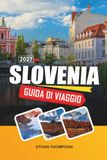 GUIDA DI VIAGGIO SLOVENIA 2027