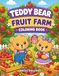 Teddy Bear Fruit Farm Coloring Book