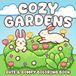 Cozy Gardens Cozy Botanical Sanctuaries Coloring Book