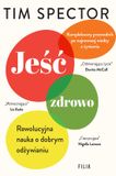 Jeść Filia Jeść zdrowo. Rewolucyjna nauka o dobrym odżywianiu - Tim Spector - boek in het Pools