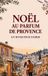 Noël Au Parfum de Provence: Un Hiver Pour s'Aimer