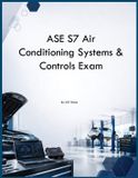 ASE S7 Air Conditioning Systems & Controls Exam - Paperback