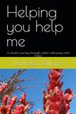 Helping you help me: A parent journey through autism advocacy and hope