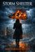 Storm Shelter: She thought he was her refuge. He was just the weather she hadn't named yet.
