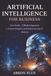 Artificial Intelligence For Business: 2 in 1 Guide