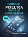 Google Pixel 10a Guide de l'utilisateur