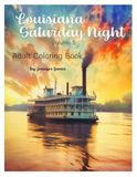 Louisiana Saturday Night - Volume 1: Adult Coloring Book