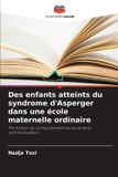 Des Editions Notre Savoir Des enfants atteints du syndrome d'Asperger dans une école maternelle ordinaire
