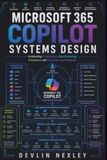 Microsoft 365 Copilot Systems Design: Architecting AI Integration, Data Grounding, Compliance, and Enterprise-Scale Adoption