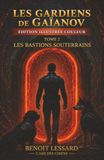 Les Gardiens de Gaianov: Tome 2 Les Bastions Souterrains