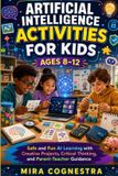 ARTIFICIAL Libri GmbH Artificial Intelligence Activities for Kids Ages (8-12)