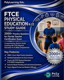 FTCE Physical Education K-12 Study Guide: 2000+ Practice Questions for Florida Teacher Certification Exam