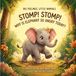 STOMP! Big Feelings, Little Animals- Stomp! Stomp! Why Is Elephant So Angry Today?