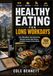 HEALTHY EATING FOR LONG WORKDAYS: Fast, Filling Meals, Grab-And-Prep, Workday Lunches, Quick Dinners, And Better Energy For Busy Weeks