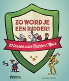 Zo Ridder Muis Zo word je een ridder