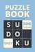 Sudoku Puzzle Book Easy Edition for Stress Relief: 200 Puzzles & Solutions, Large Print for Adults and Seniors (The Perfect Gift for Puzzle Lovers)