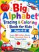 Big Alphabet Tracing & Coloring Book for Kids Ages 4–8: Learn ABC Letters, Words, Fruits, Household Items & Transportation
