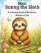 Meet Sunny the Sloth: A Coloring Book of Kindness, Nature & Fun