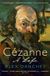 Cezanne: Bol Cezanne A Life Paperback