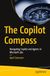 The Microsoft The Copilot Compass: Navigating Copilot and Agents in Microsoft 365