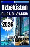 UZBEKISTAN GUIDA DI VIAGGIO 2026