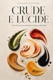 Crude e Lucide: 54 salsas de precisión para elevar cada plato