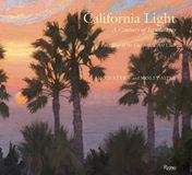 California Rizzoli International Publications California Light: A Century of Landscapes Hardcover