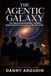The Agentic Galaxy: How I Built an AI Operating System — and What It Taught Me About Trust, Governance, and the Future of Work
