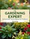 The Gardening Expert Book 4: A Complete Guide to Mastering Modern Gardening, Solving Plant Problems, and Growing Healthier Gardens in Every Season | 8.5 by 11 inches